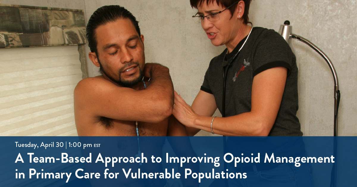 A Team-Based Approach to Improving Opioid Management in Primary Care for Vulnerable Populations