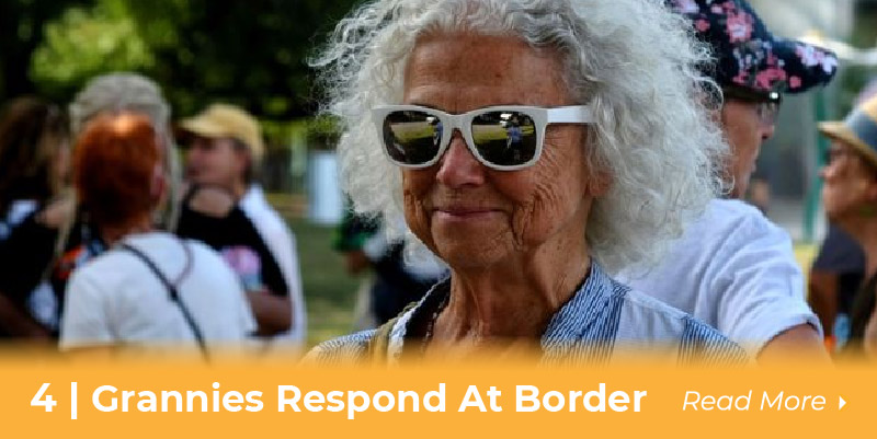Grannies Respond at the Border