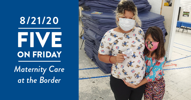 Five on Friday: Maternity Care at the Border