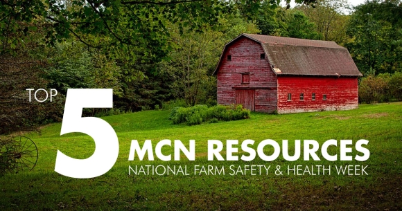 Top Five MCN Resources for National Farm Safety and Health Week