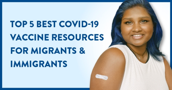 Top 5 Best COVID-19 Vaccine Resources for Migrants and Immigrants