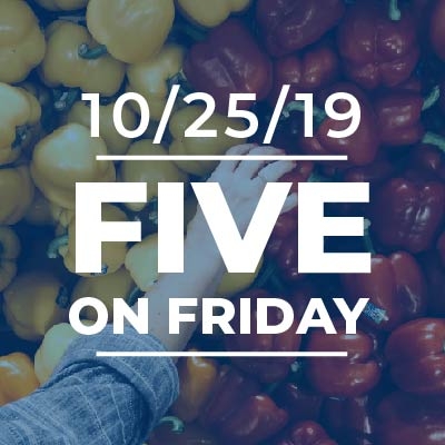 Five on Friday: October 25, 2019