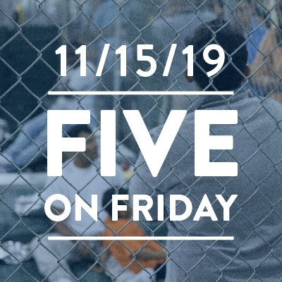 Five on Friday November 15, 2019