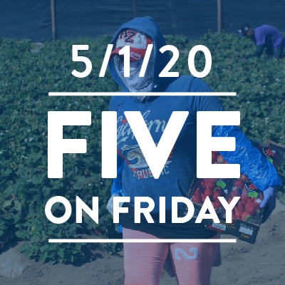Five on Friday: Stepping Up to Support Farmworkers