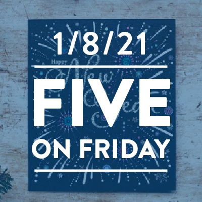 Five on Friday: New Year 2021