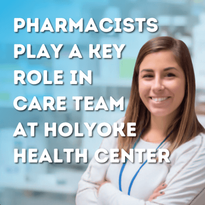 Pharmacists Play a Key Role in Care Team at Holyoke Health Center