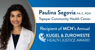 Paulina Segovia, PA-C, RDN, Recipient of MCNâs Second Annual Kugel & Zuroweste Health Justice Award