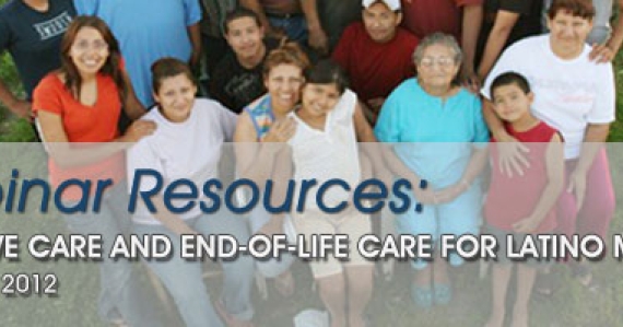 Webinar Resources: Palliative Care and End-of-Life Care for Latino Migrants