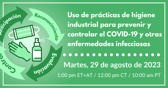 Uso de prácticas de higiene industrial para prevenir y controlar el COVID-19 y otras enfermedades infecciosas