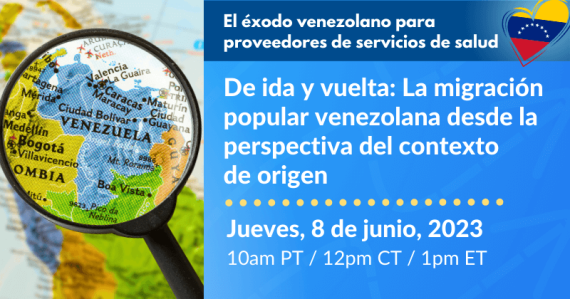 El éxodo venezolano para proveedores de servicios de salud - Sesión 2: De ida y vuelta. La migración popular venezolana desde la perspectiva del contexto de origen