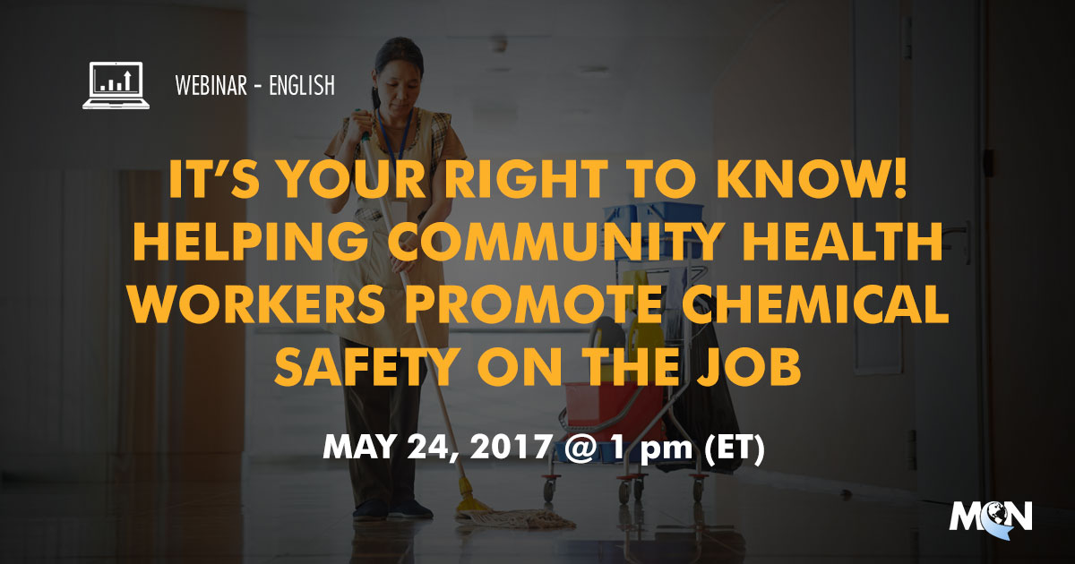 MCN webinar Itâs your right to know! Helping Community Health Workers Promote Chemical Safety on the Job