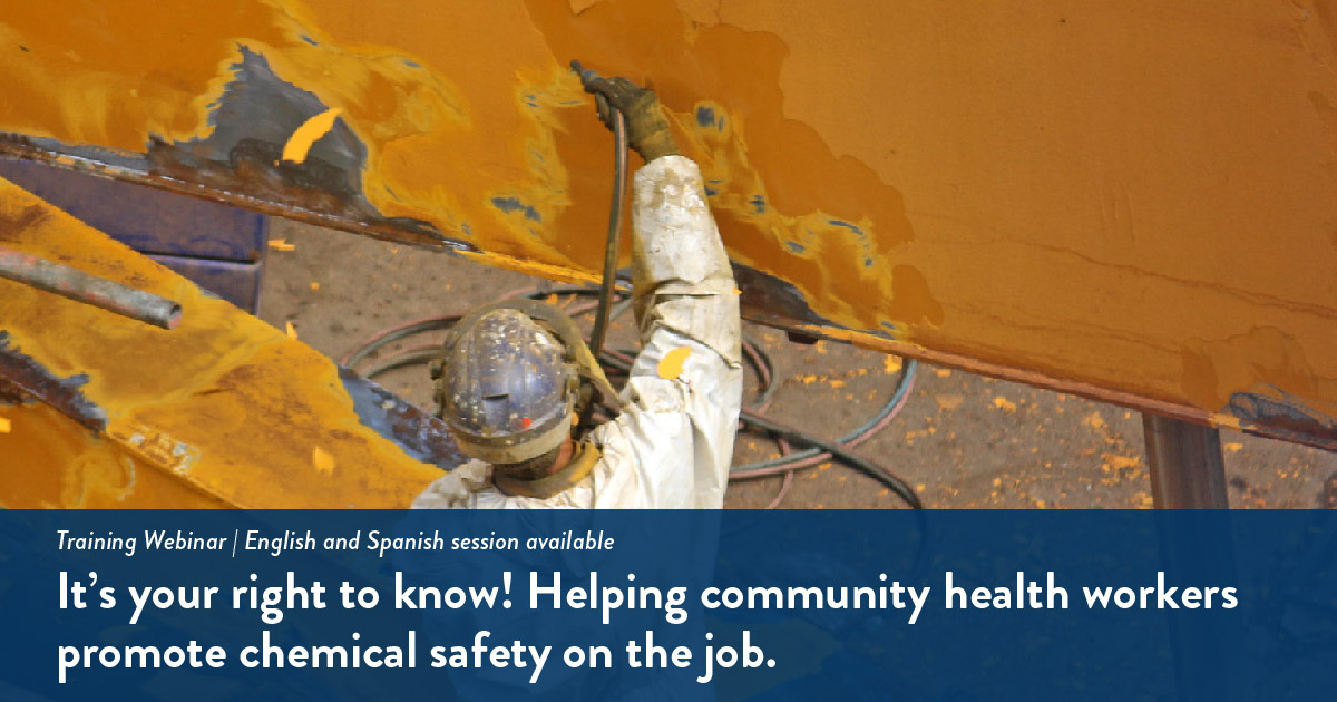 MCN webinar Itâs your right to know! Helping Community Health Workers Promote Chemical Safety on the Job