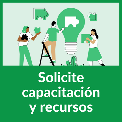 Solicite capacitación y recursos