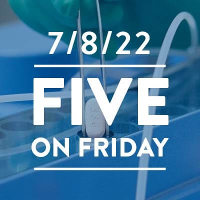 Five on Friday: U.S. Pharmacists Can Now Prescribe Pfizer’s Covid Pill