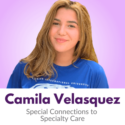 Camila Velasquez: Special Connections to Specialty Care